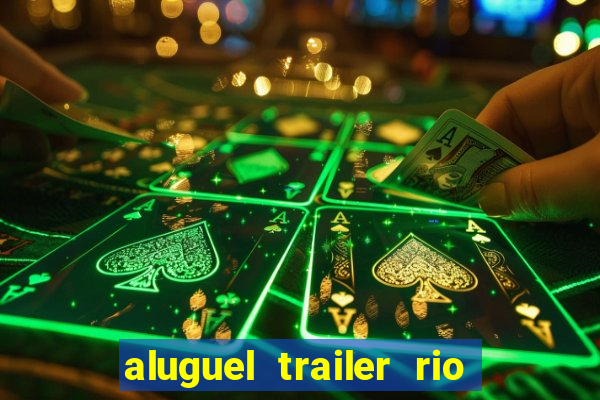 aluguel trailer rio grande do sul